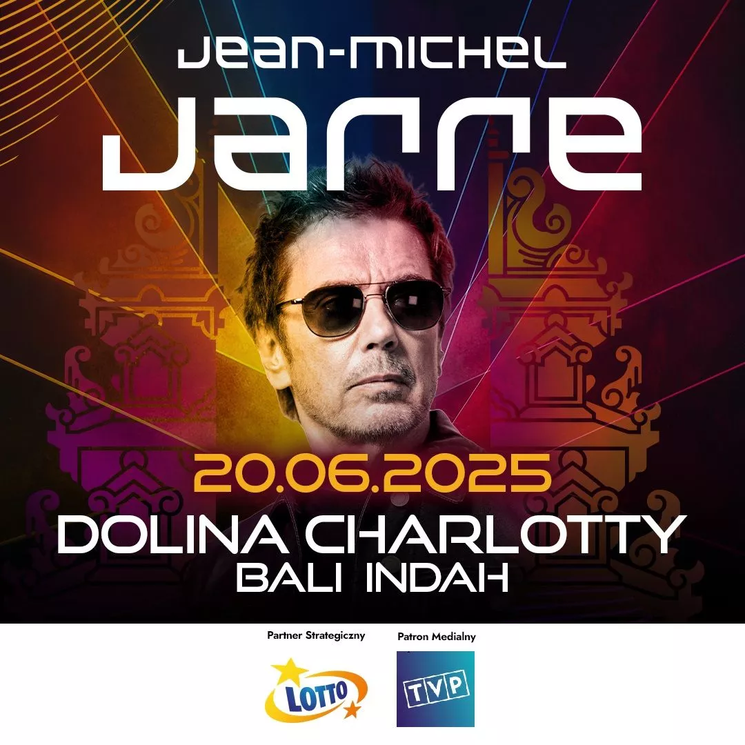 Koncert Jeana-Michela Jarre’a otworzy Bali Indah w Dolinie Charlotty